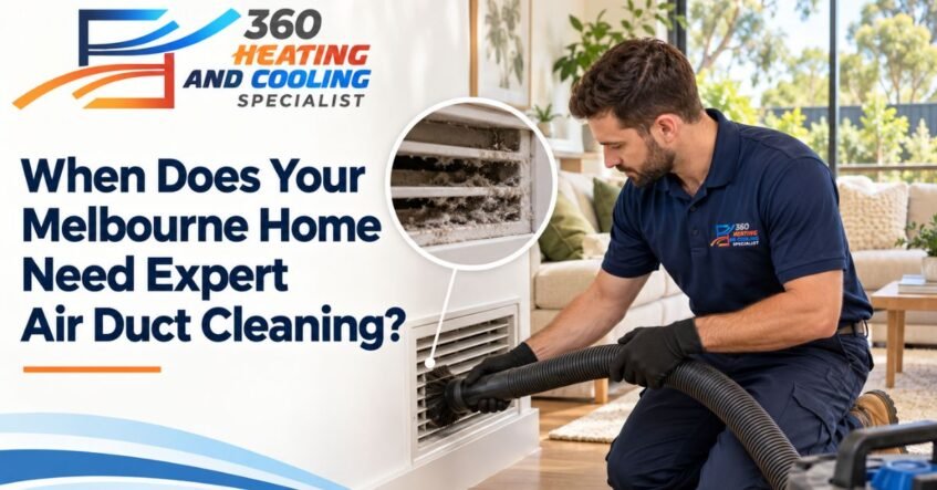 When Does Your Melbourne Home Need Expert Air Duct Cleaning?